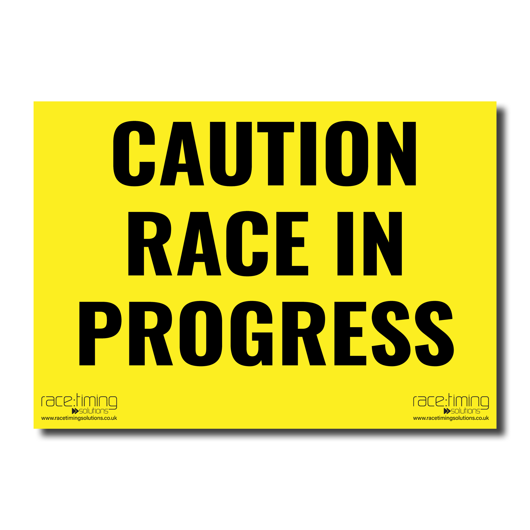 Yellow sign with black text 'CAUTION RACE IN PROGRESS'